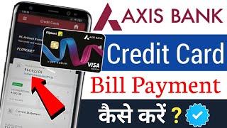 Axis bank credit card bill pay kaise kare 2023 | how to pay Flipkart axis credit card bill