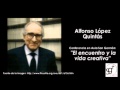 Alfonso López Quintás - El encuentro y la vida creativa 2