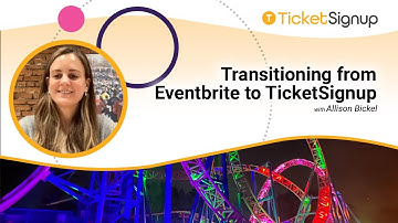 Transitioning from Eventbrite to TicketSignup