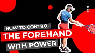 How to control the Forehand when hitting hard