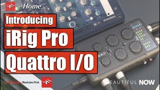 Create, Capture, and Mix with iRig Pro Quattro I/O!