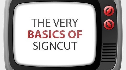 The Very Basics Of SignCut