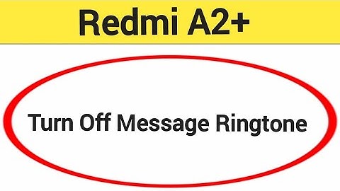 How to turn off message ringtone, Redmi A2+ message sound band kaise karen, message problem