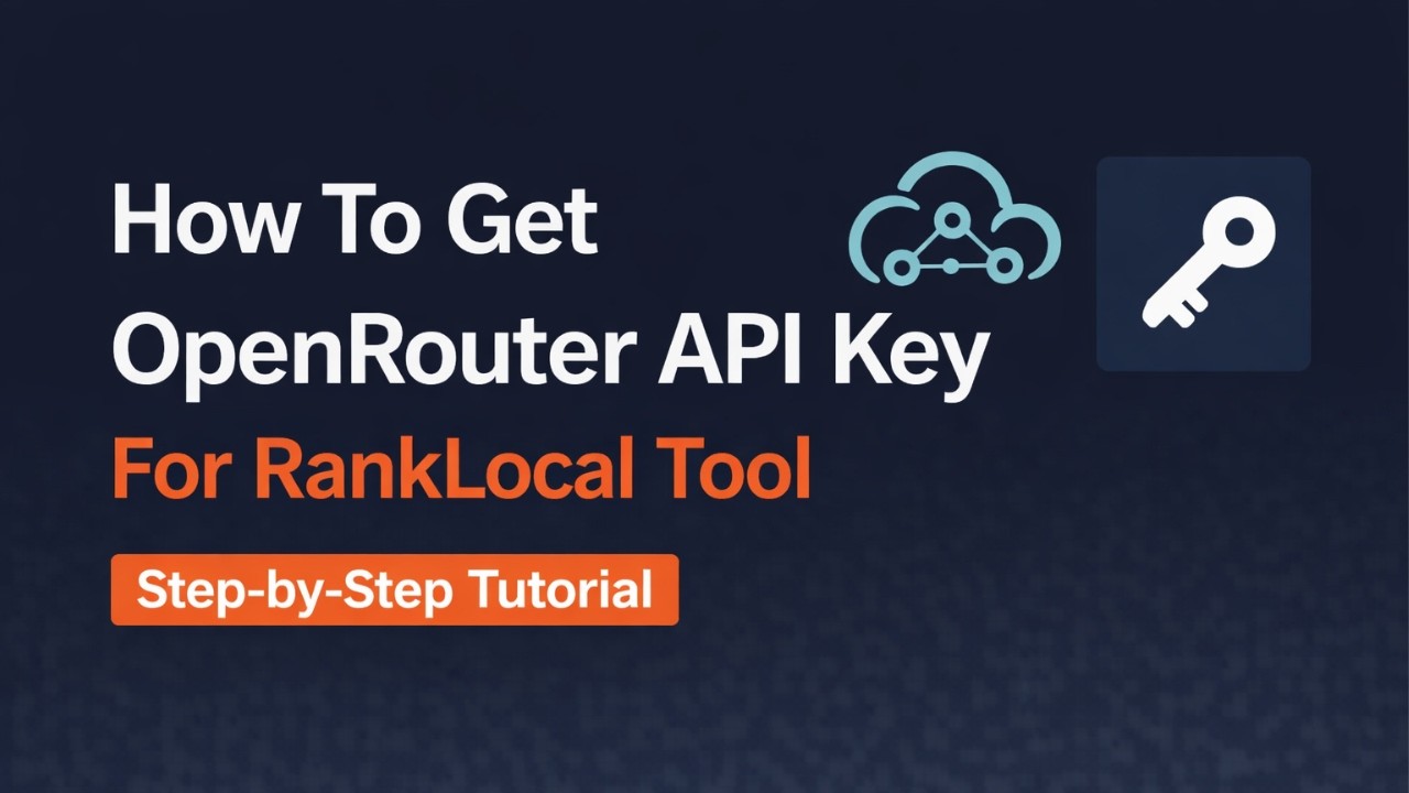 How To Get OpenRouter API key For RankLocal Tool - YouTube