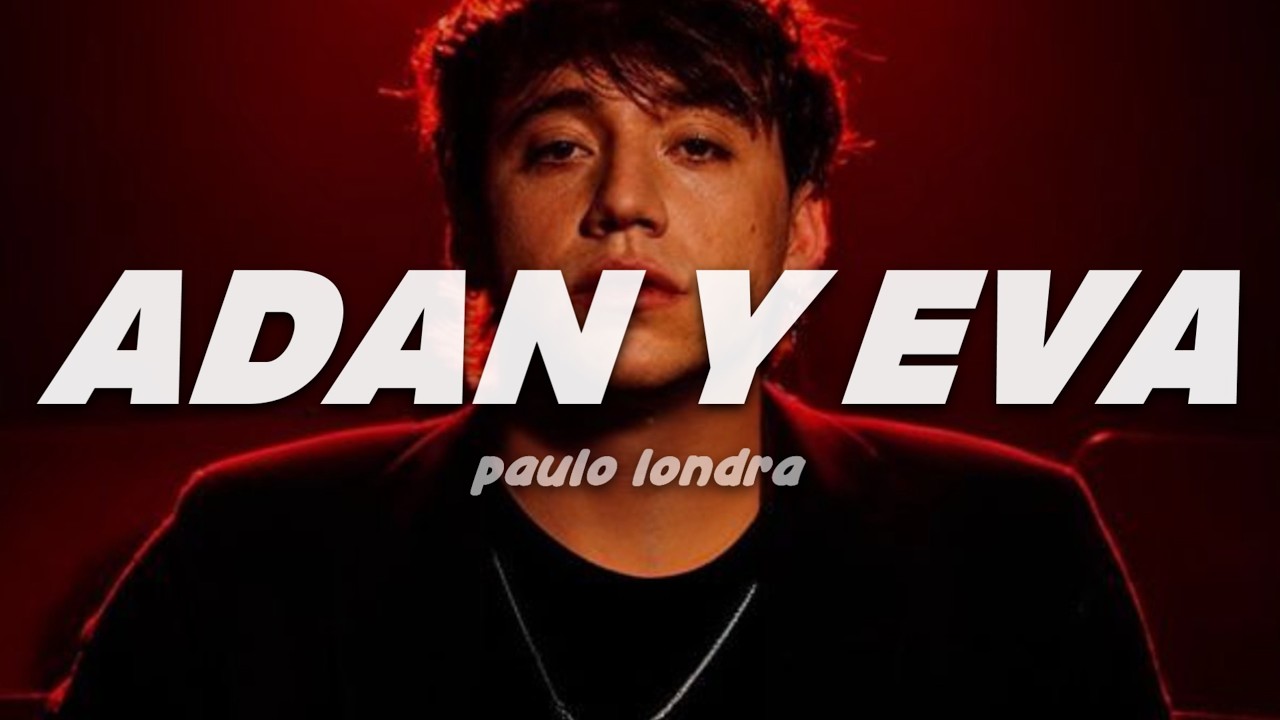 Paulo Londra - Adan y Eva | Letra