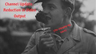 Channel Update: Reduction in Video Output