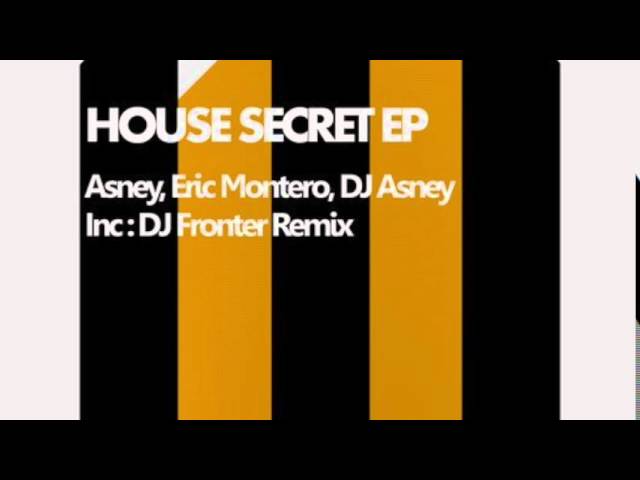 Watch House Secret ( DJ Fronter Remix ) Eric Montero ,DJ Asney on YouTube Watch House Secret ( DJ Fronter Remix ) Eric Montero ,DJ Asney on YouTube