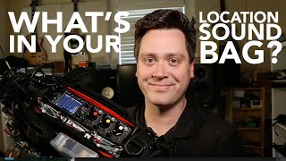 What's In Your Location Sound Bag?