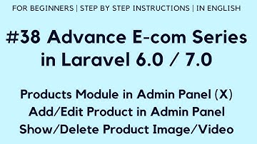 #38 Make E-com Website in Laravel 7 | Products Module in Admin (X) | Show/Delete Product Image/Video