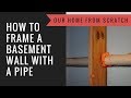 How to Frame a Basement Wall with a Pipe