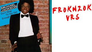 Michael Jackson  Don't Stop Til You Get Enough (froknzok vrs) original sound disco extended version