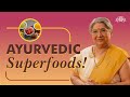 Ayurvedic superfoods  ayurvedic diet tips  superfoods for modern day  sayyestoayurveda