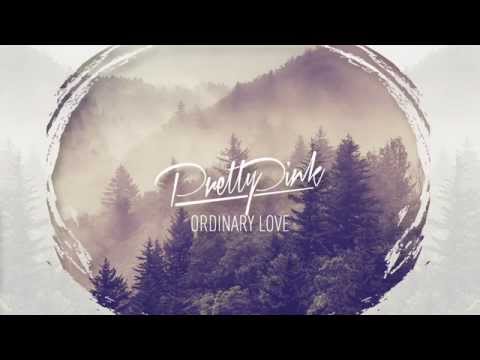 U2 - Ordinary Love (Pretty Pink Remix) [Free Download]