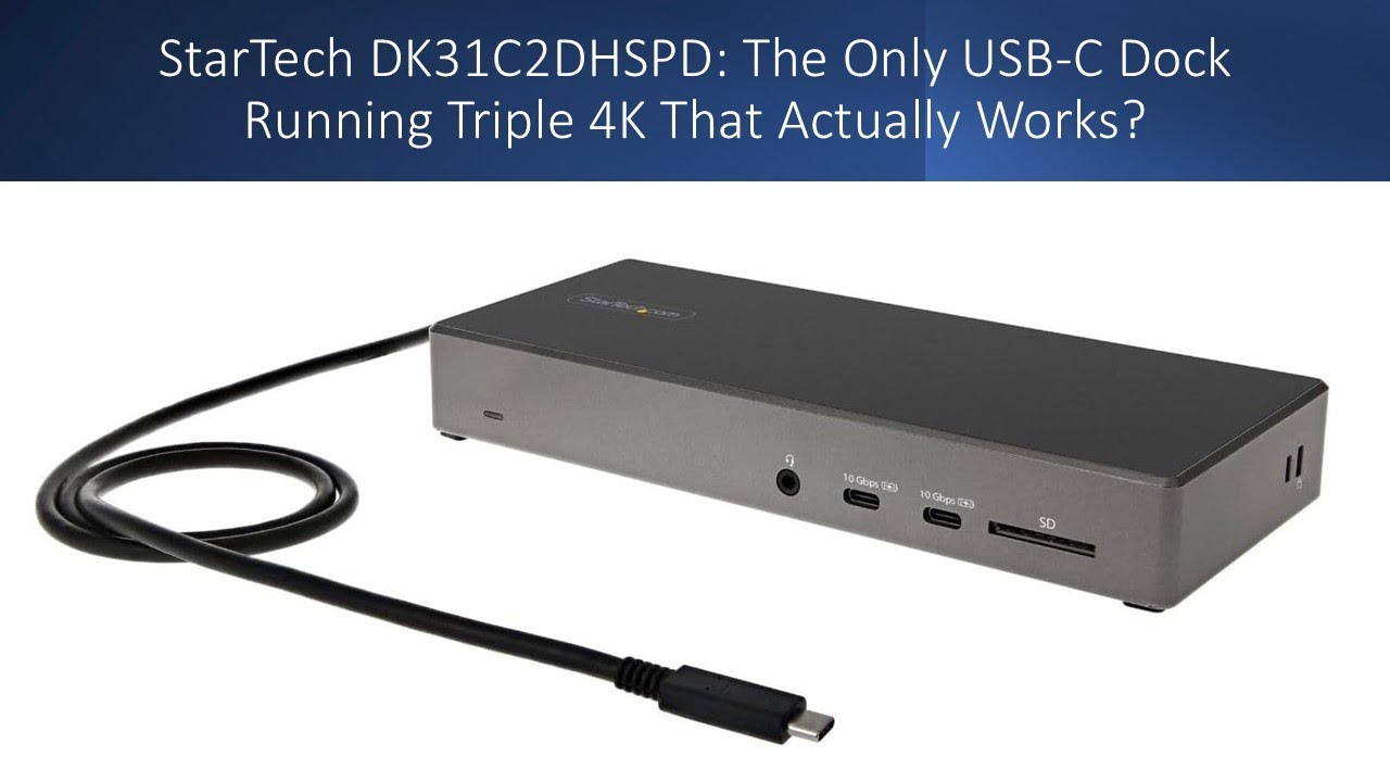 StarTech DK31C2DHSPD: The Only USB-C Dock Running Triple 4K That