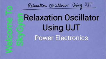 Relaxation Oscillator Using UJT l Power Electronics l Polytechnic l Diploma l Engineering l SkyGyan