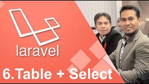 Langkah Cepat Belajar Laravel "6. Data View (tabel) + Select (Menampilkan data)"