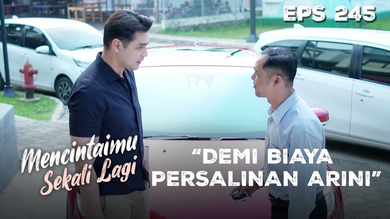 SAAT TERJEPIT! Lingga Pilih Jual Mobil Arini | MENCINTAIMU SEKALI LAGI | Eps 245 Part 2