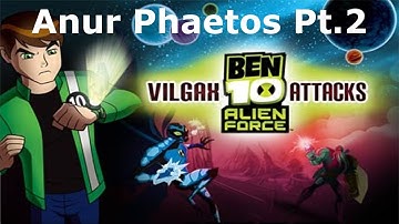 Ben 10 - Anur Phaetos Part 2