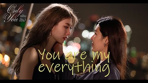 [LINGORM] You are my everything | Only You The Series - Tawan & Ira