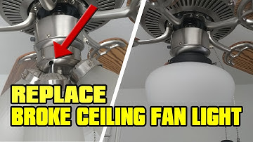 Replace broke ceiling fan light