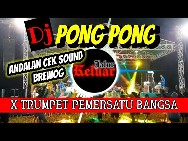 DJ PONG PONG X TRUMPET ANDALAN BREWOG class=
