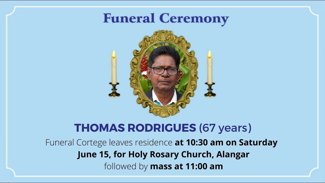 Funeral Ceremony of THOMAS RODRIGUES (67 years) Holy Rosary Church