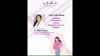 Common Discomforts During Pregnancy and its Solution by Dr. Bijal Gandhi