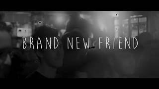 Video thumbnail of "Brand New Friend ~ Girl"
