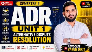 Alternative Dispute Resolution (ADR) II Unit 1 II Sem 5 II Adv Varun Dixit #adr #varundixit