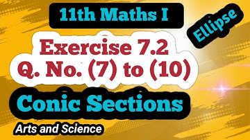 Class 11th Maths Exercise 7.2  Q No (7) to (10) | Conic Sections