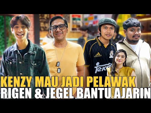 RIGEN & JEGEL NGAJARIN KENZY JADI PELAWAK.. CALON BINTANG BARU