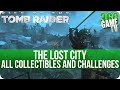 Rise of the Tomb Raider - The Lost City - All Collectibles and All Challenges Locations