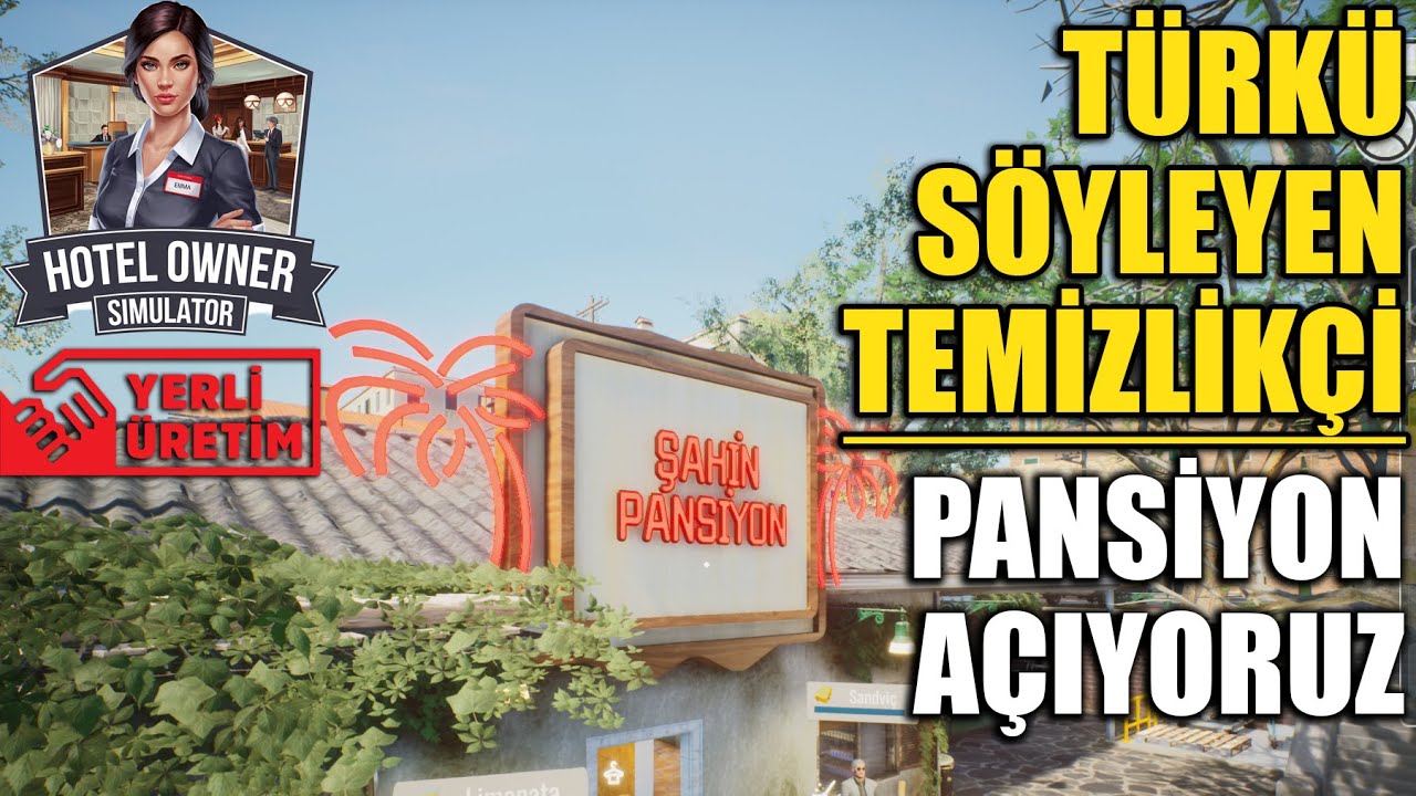 TÜRKÜ SÖYLEYEN TEMİZLİKÇİ !! PANSİYON İŞLETİYORUZ | HOTEL OWNER SIMULATOR !!