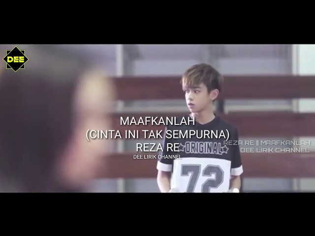 Reza Re - Maafkanlah || Love Story version #kamikaze #RezaRe class=