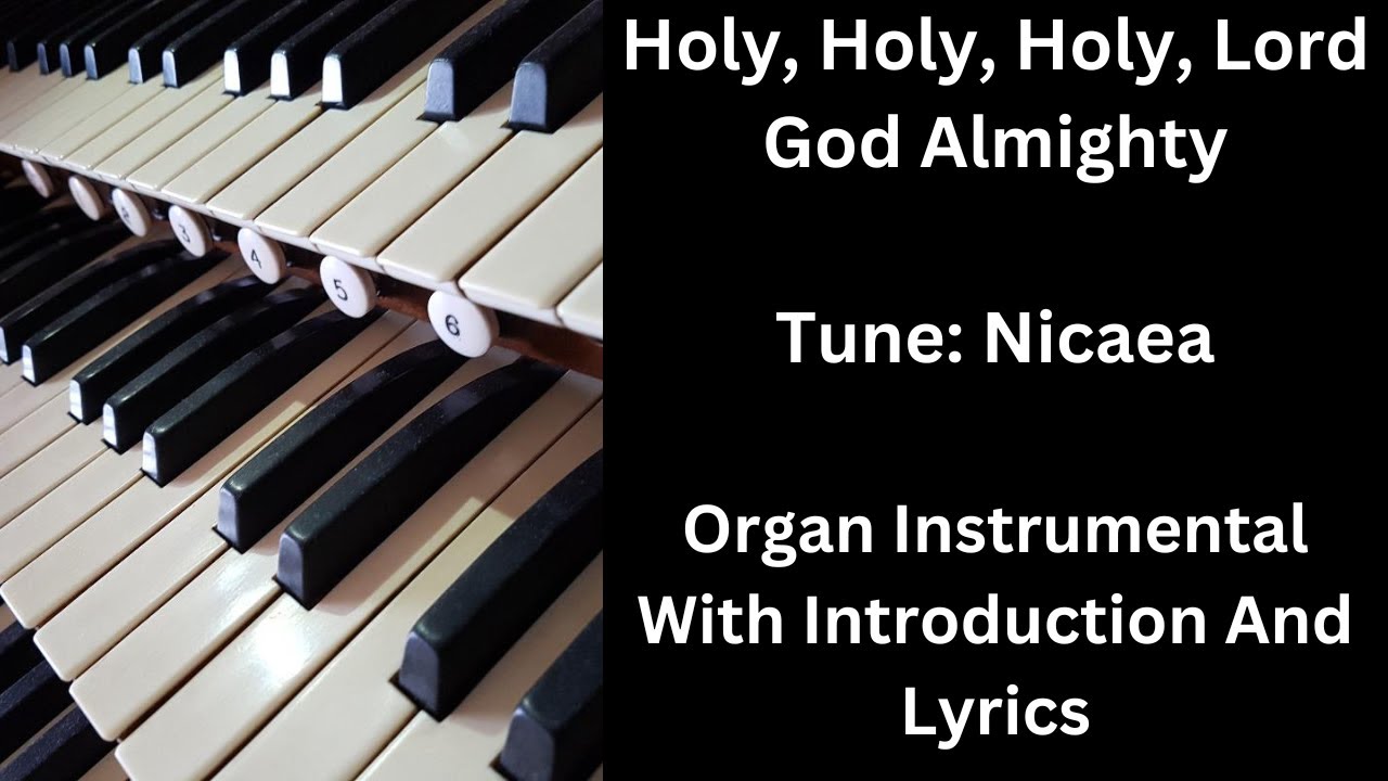 Holy, Holy, Holy, Lord God Almighty - Organ Instrumental With Introduction and Lyrics Holy, Holy, Holy, Lord God Almighty - Organ Instrumental With Introduction and Lyrics