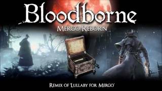 Bloodborne Lullaby for Mergo Remix - Mergo Reborn chords