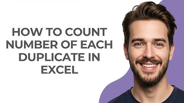 How To Count Number Of Each Duplicate In Excel - GUIDE!
