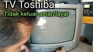 Tv toshiba bomba. Tidak tampil layar/sinar.