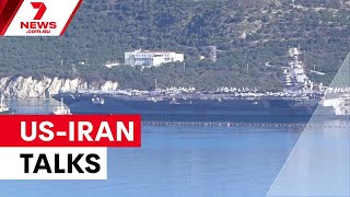 US-Iran talks show progress amid military buildup | 7NEWS