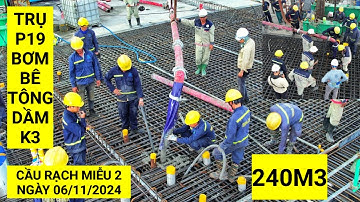 Toàn cảnh quá trình cấp bê tông cho khối dầm K3 tại trụ tháp P19 Cầu Rạch Miễu 2 | KU ĐẤT TV