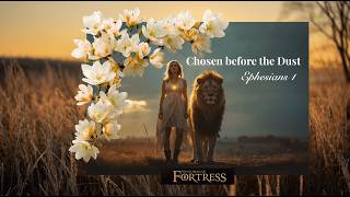 Chosen before the Dust (Ephesians 1: 4-14)