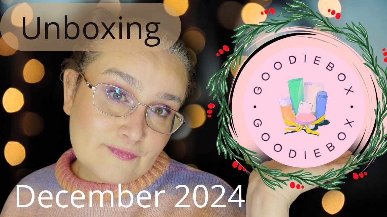 Goodiebox Unboxing: December -24