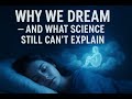 Why We Dream — and What Science Still Can’t Explain