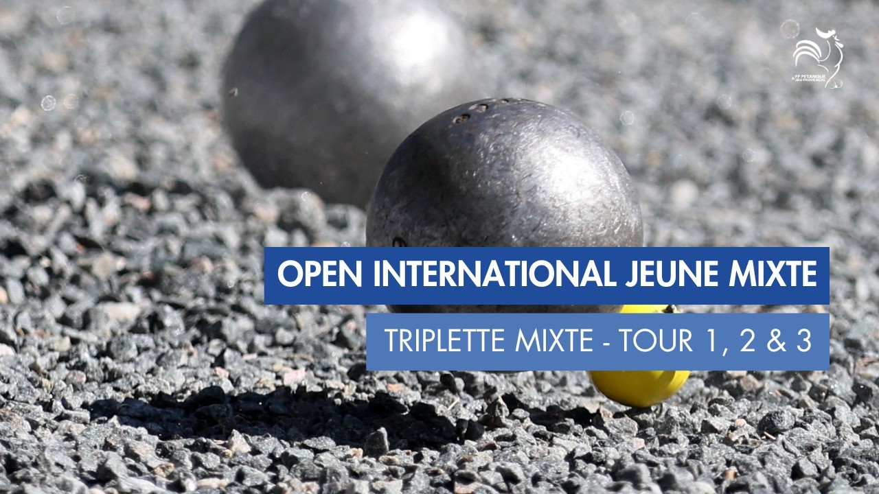 Miniature : OPEN INTERNATIONAL - TRIPLETTE MIXTE - TOUR 1, 2 & 3