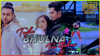 Tujhe Bhoolna Toh chaaha || Rochak k ft. jubin N || pubg montage || #pubg #pubgmontage