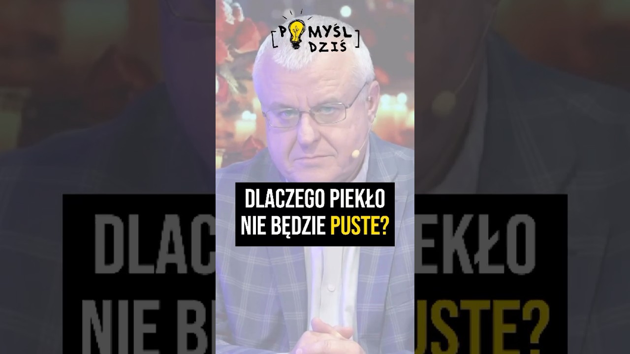 🟢 Dlaczego piekło nie będzie puste? #PomyślDziś #2047 episode artwork