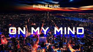 Avenue Music - On My Mind | Audio |