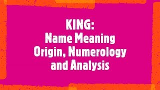 KING Name Meaning, Origin, Analysis, Popularity