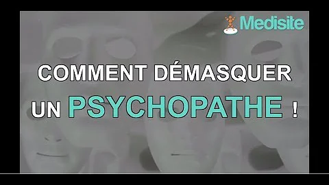 Comment démasquer un psychopathe