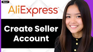 How To Create Aliexpress Seller Account 2026 step By Step